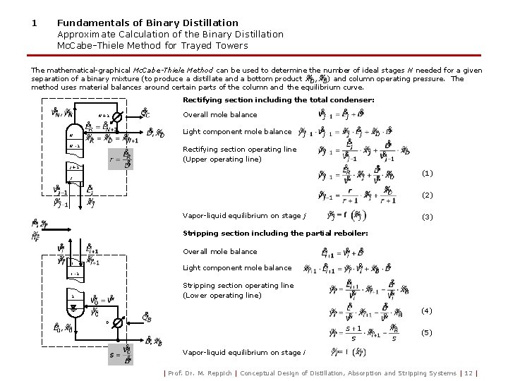 1 Fundamentals of Binary Distillation Approximate Calculation of the Binary Distillation Mc. Cabe-Thiele Method