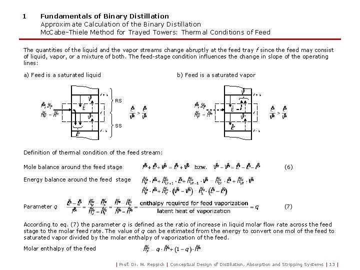 1 Fundamentals of Binary Distillation Approximate Calculation of the Binary Distillation Mc. Cabe-Thiele Method