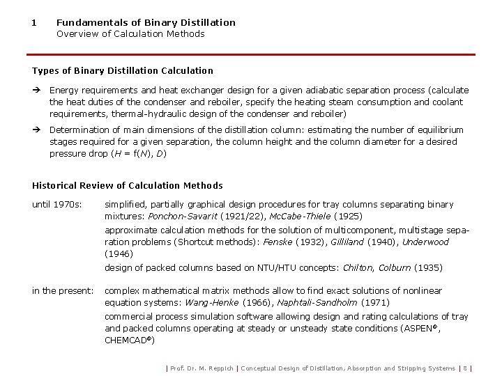 1 Fundamentals of Binary Distillation Overview of Calculation Methods Types of Binary Distillation Calculation