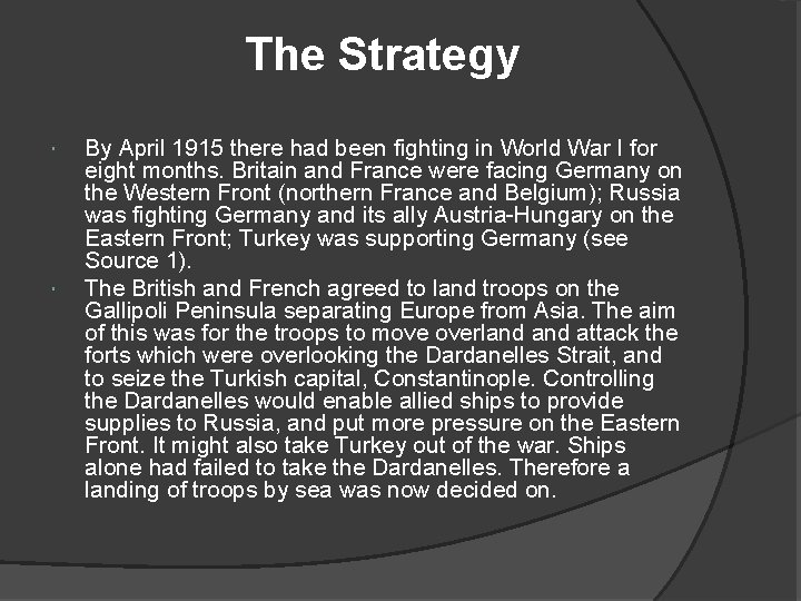The Strategy By April 1915 there had been fighting in World War I for
