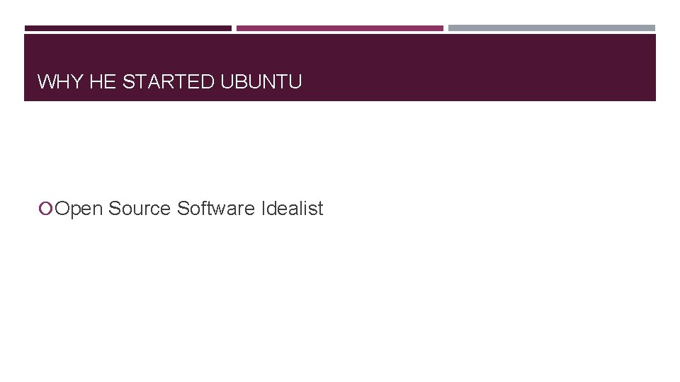 WHY HE STARTED UBUNTU Open Source Software Idealist 