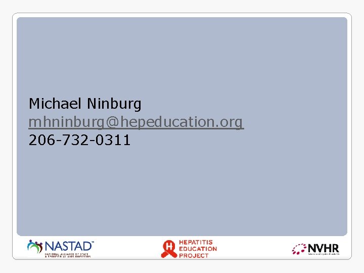 Michael Ninburg mhninburg@hepeducation. org 206 -732 -0311 