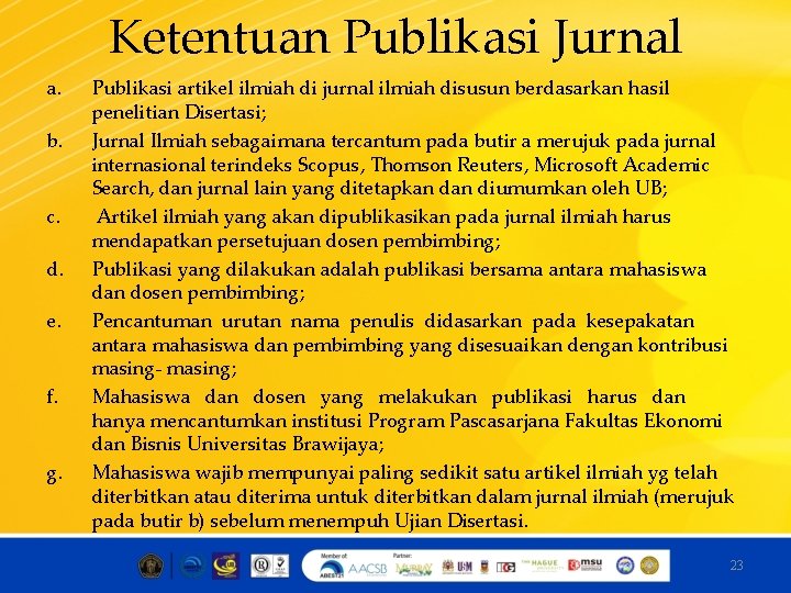 Ketentuan Publikasi Jurnal a. b. c. d. e. f. g. Publikasi artikel ilmiah di