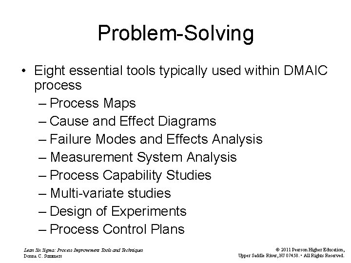 Problem-Solving • Eight essential tools typically used within DMAIC process – Process Maps –