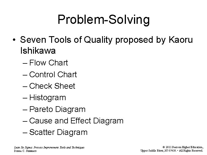 Problem-Solving • Seven Tools of Quality proposed by Kaoru Ishikawa – Flow Chart –