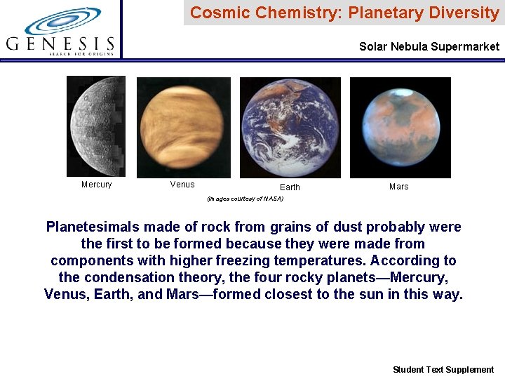 Cosmic Chemistry: Planetary Diversity Solar Nebula Supermarket Mercury Venus Earth Mars (Images courtesy of