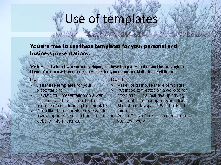 Use of templates You are free to use these templates for your personal and