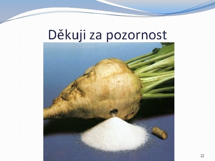 Děkuji za pozornost 22 