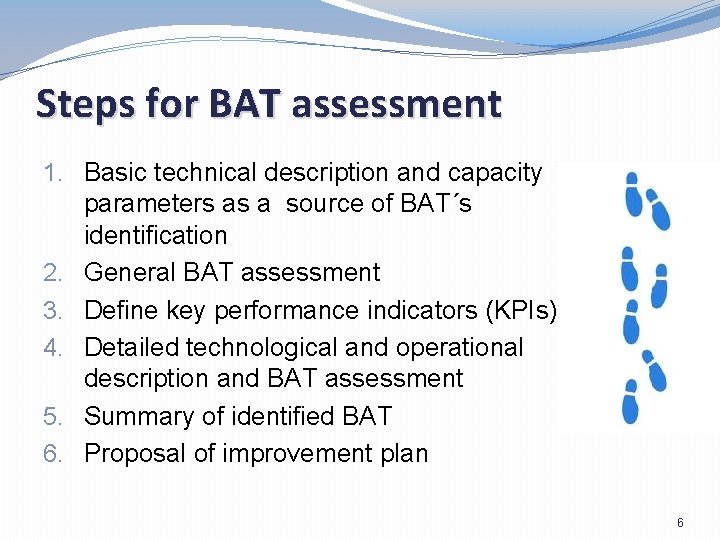 Steps for BAT assessment 1. Basic technical description and capacity parameters as a source