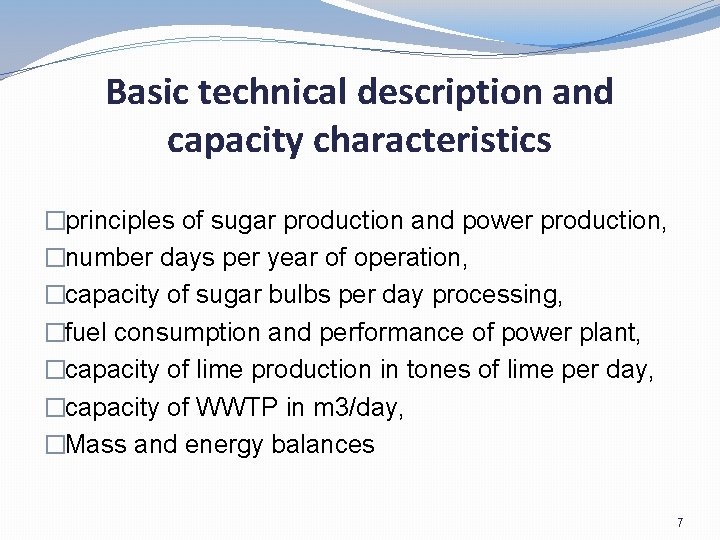Basic technical description and capacity characteristics �principles of sugar production and power production, �number