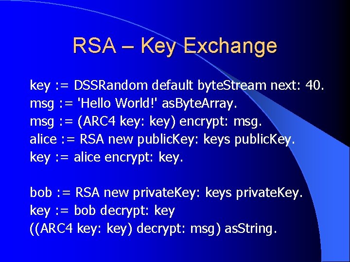 RSA – Key Exchange key : = DSSRandom default byte. Stream next: 40. msg