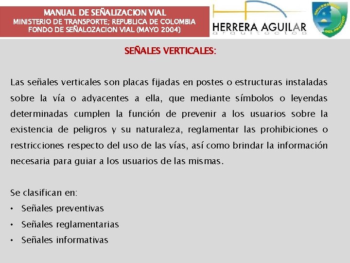 MANUAL DE SEÑALIZACION VIAL MINISTERIO DE TRANSPORTE; REPUBLICA DE COLOMBIA FONDO DE SEÑALOZACION VIAL