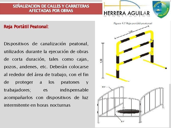 SEÑALIZACION DE CALLES Y CARRETERAS AFECTADAS POR OBRAS Reja Portátil Peatonal: Dispositivos de canalización