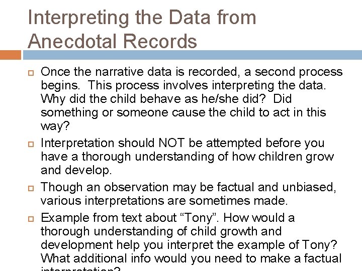 Interpreting the Data from Anecdotal Records Once the narrative data is recorded, a second