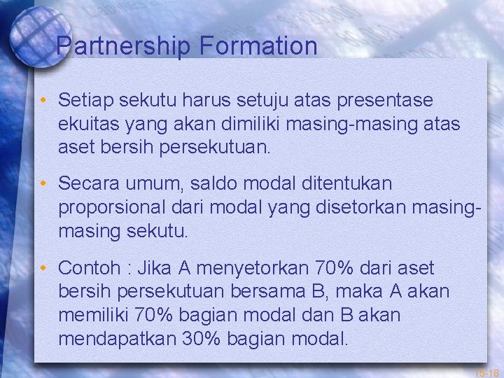 Partnership Formation • Setiap sekutu harus setuju atas presentase ekuitas yang akan dimiliki masing-masing
