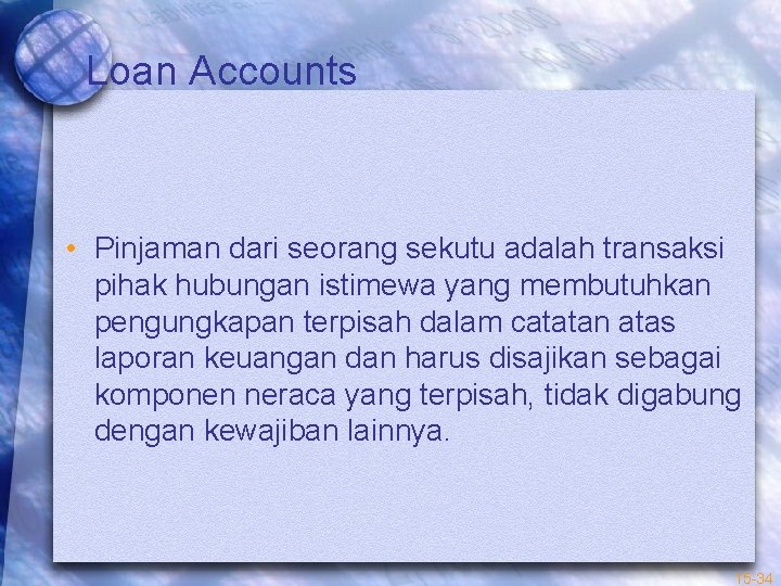 Loan Accounts • Pinjaman dari seorang sekutu adalah transaksi pihak hubungan istimewa yang membutuhkan