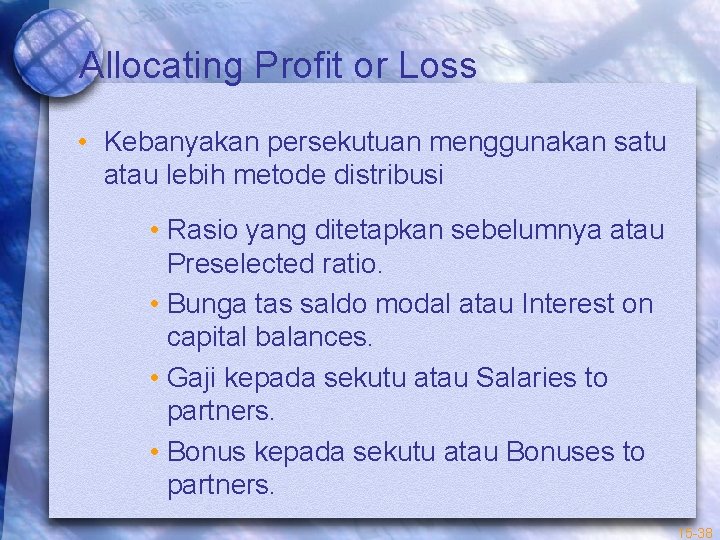 Allocating Profit or Loss • Kebanyakan persekutuan menggunakan satu atau lebih metode distribusi •