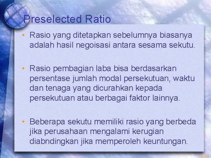 Preselected Ratio • Rasio yang ditetapkan sebelumnya biasanya adalah hasil negoisasi antara sesama sekutu.