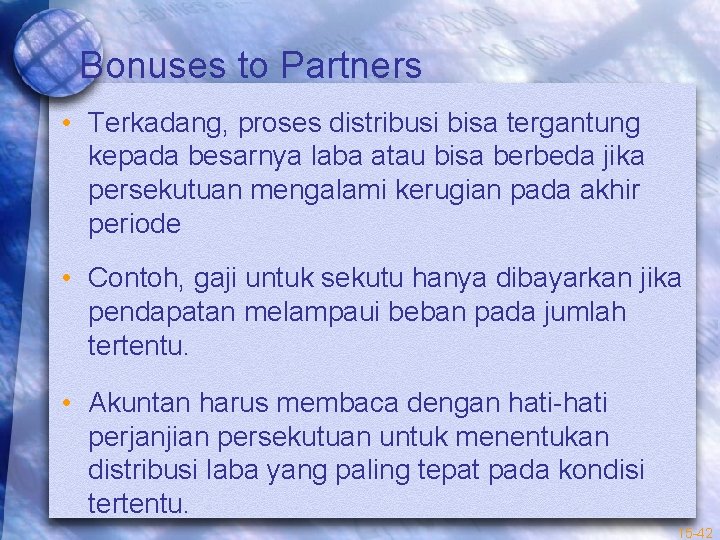 Bonuses to Partners • Terkadang, proses distribusi bisa tergantung kepada besarnya laba atau bisa