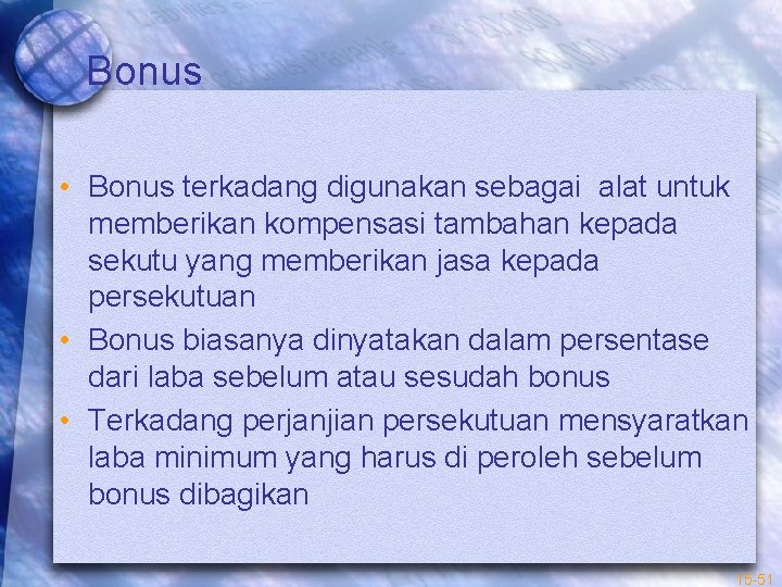 Bonus • Bonus terkadang digunakan sebagai alat untuk memberikan kompensasi tambahan kepada sekutu yang