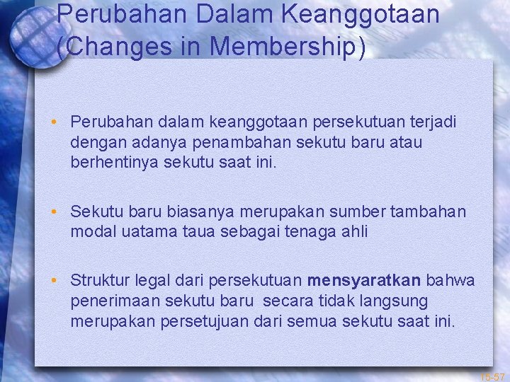 Perubahan Dalam Keanggotaan (Changes in Membership) • Perubahan dalam keanggotaan persekutuan terjadi dengan adanya