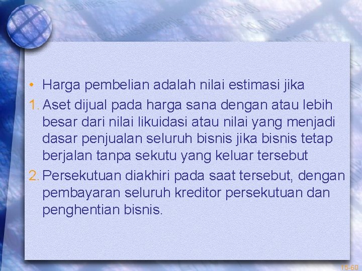  • Harga pembelian adalah nilai estimasi jika 1. Aset dijual pada harga sana