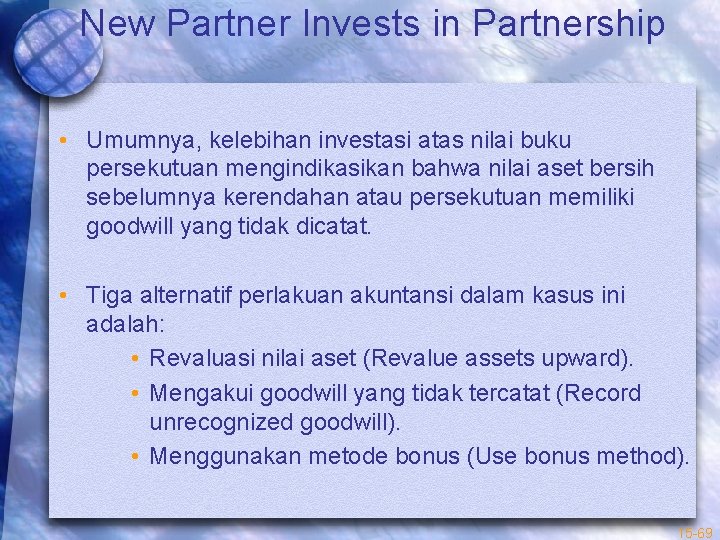 New Partner Invests in Partnership • Umumnya, kelebihan investasi atas nilai buku persekutuan mengindikasikan