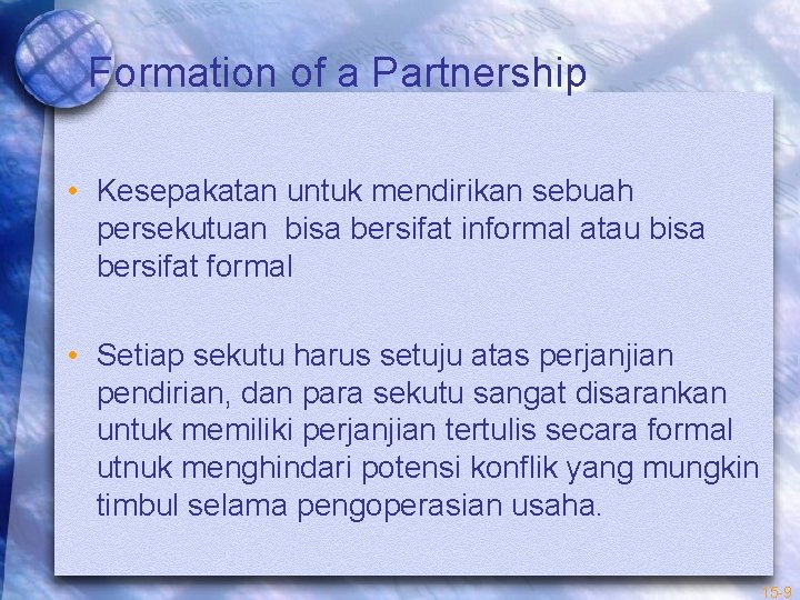 Formation of a Partnership • Kesepakatan untuk mendirikan sebuah persekutuan bisa bersifat informal atau
