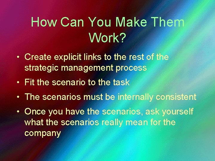 How Can You Make Them Work? • Create explicit links to the rest of