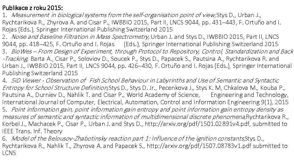 Publikace z roku 2015: 1. Measurement in biological systems from the self-organisation point of