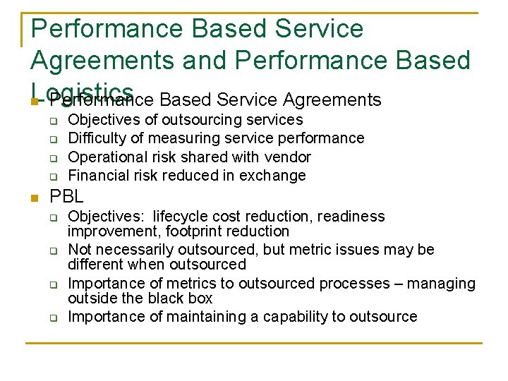 Performance Based Service Agreements and Performance Based Logistics n Performance Based Service Agreements q