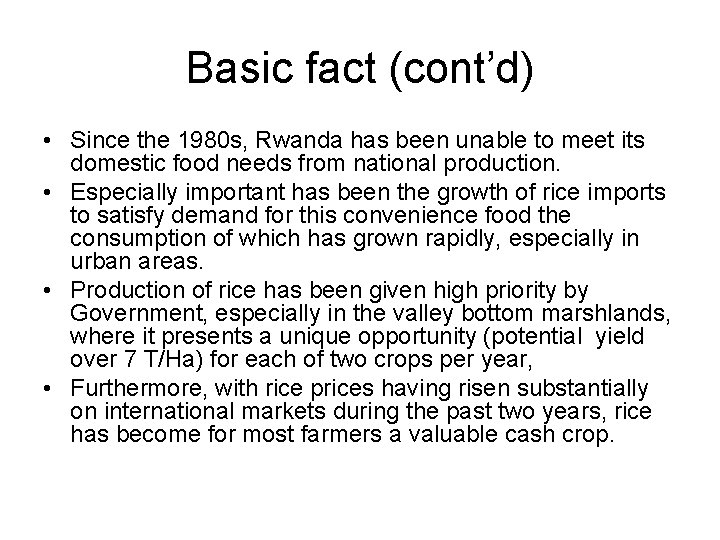 Basic fact (cont’d) • Since the 1980 s, Rwanda has been unable to meet