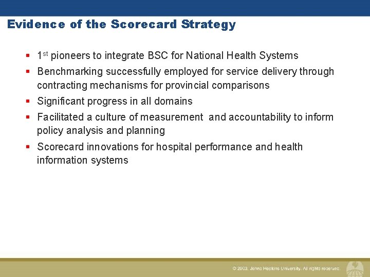 Evidence of the Scorecard Strategy § 1 st pioneers to integrate BSC for National
