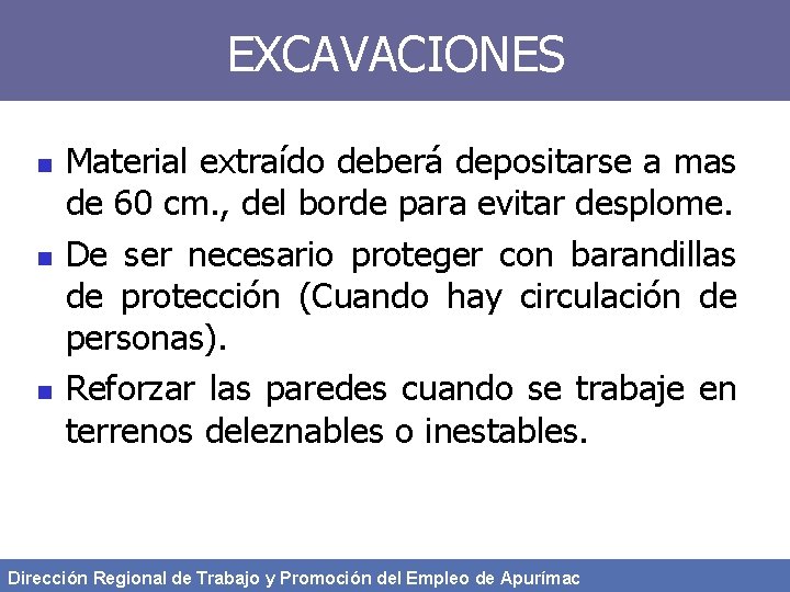 EXCAVACIONES n n n Material extraído deberá depositarse a mas de 60 cm. ,