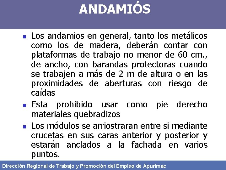 ANDAMIÓS n n n Los andamios en general, tanto los metálicos como los de