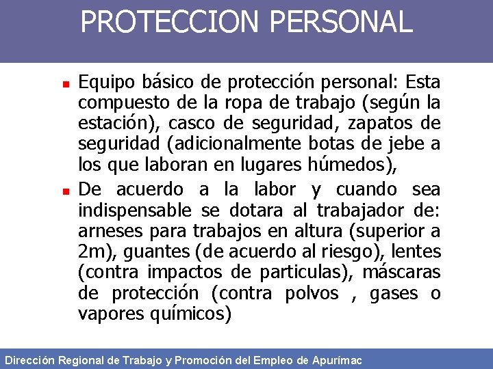 PROTECCION PERSONAL n n Equipo básico de protección personal: Esta compuesto de la ropa