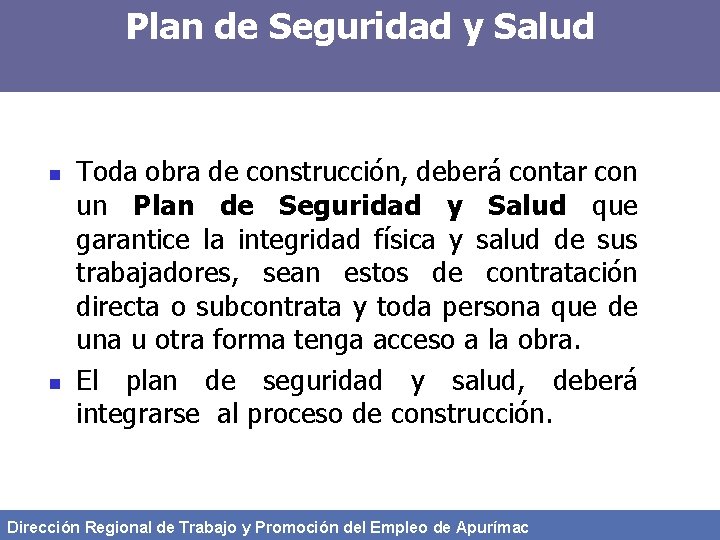 Plan de Seguridad y Salud n n Toda obra de construcción, deberá contar con
