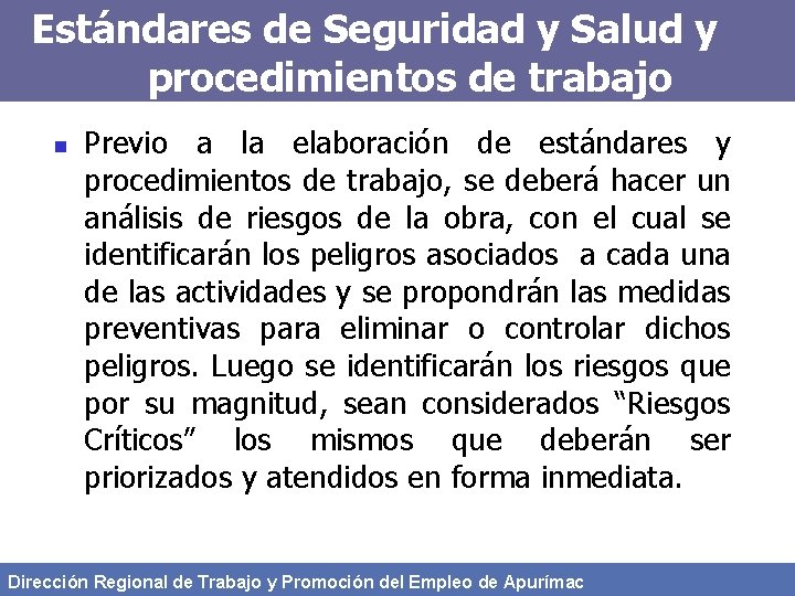 Estándares de Seguridad y Salud y procedimientos de trabajo n Previo a la elaboración