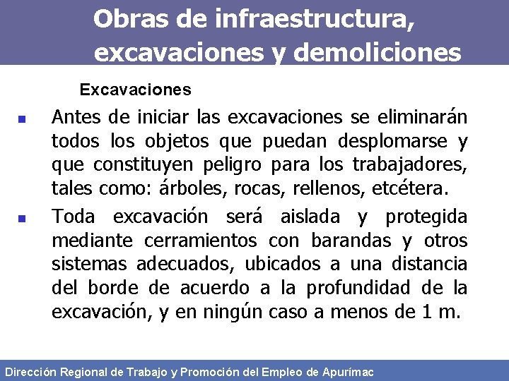 Obras de infraestructura, excavaciones y demoliciones Excavaciones n n Antes de iniciar las excavaciones