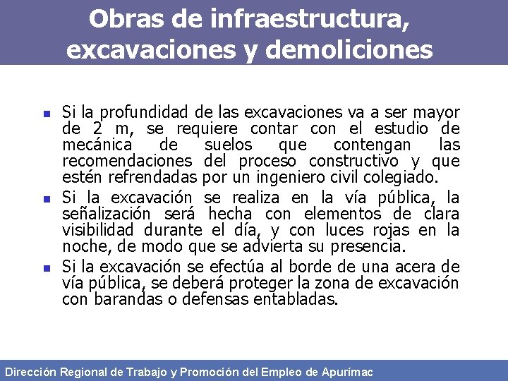Obras de infraestructura, excavaciones y demoliciones n n n Si la profundidad de las
