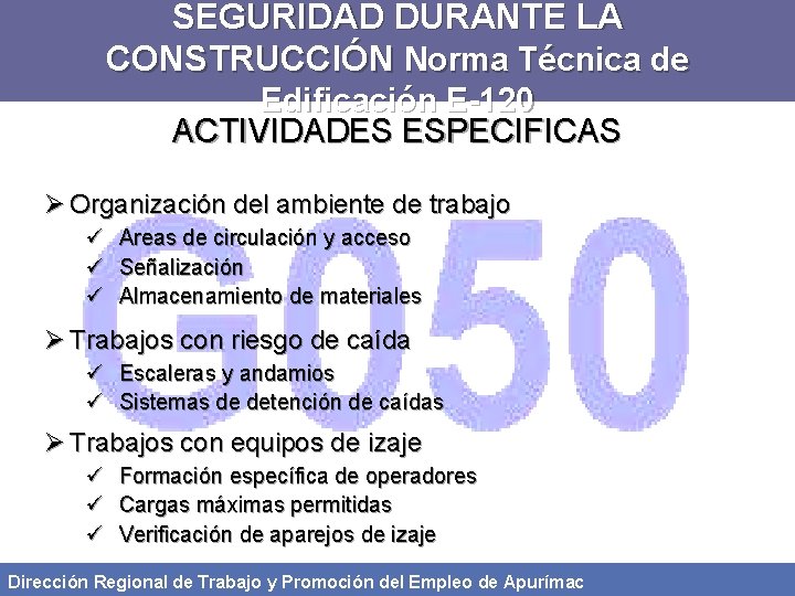 SEGURIDAD DURANTE LA CONSTRUCCIÓN Norma Técnica de Edificación E-120 ACTIVIDADES ESPECIFICAS Ø Organización del