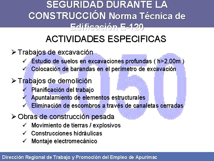 SEGURIDAD DURANTE LA CONSTRUCCIÓN Norma Técnica de Edificación E-120 ACTIVIDADES ESPECIFICAS Ø Trabajos de