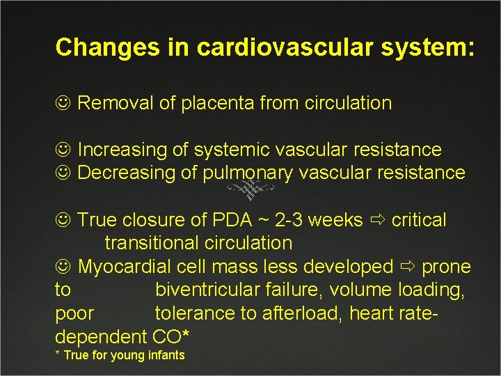Changes in cardiovascular system: J Removal of placenta from circulation J Increasing of systemic