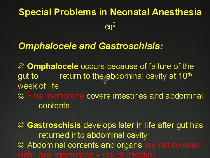 Special Problems in Neonatal Anesthesia (3): Omphalocele and Gastroschisis: J Omphalocele occurs because of