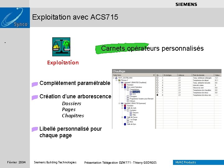 . . . . Exploitation avec ACS 715 Carnets opérateurs personnalisés Exploitation Complètement paramétrable