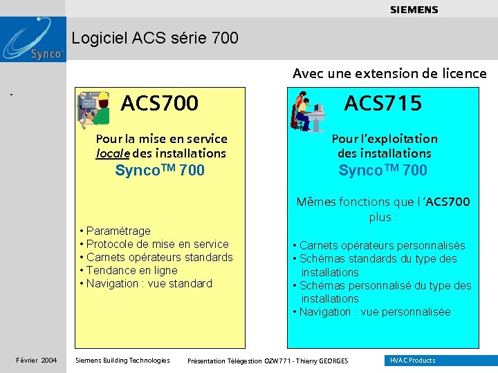 . . . . Logiciel ACS série 700 Avec une extension de licence ACS