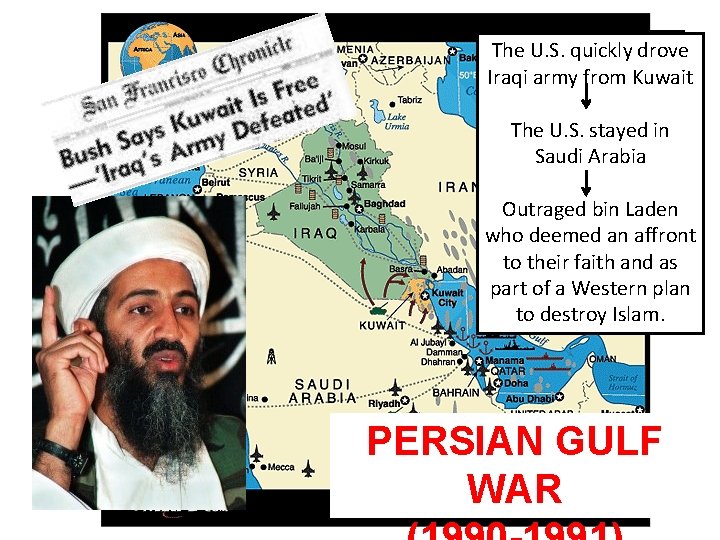 1990 - Iraq invaded The U. S. quickly drove Kuwait Iraqi army from Kuwait