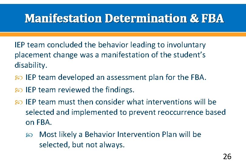 Manifestation Determination & FBA IEP team concluded the behavior leading to involuntary placement change