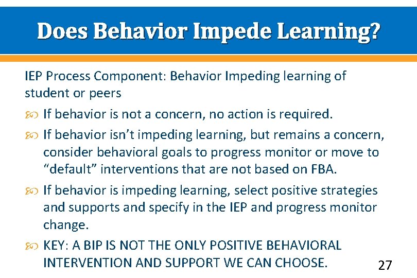 Does Behavior Impede Learning? IEP Process Component: Behavior Impeding learning of student or peers