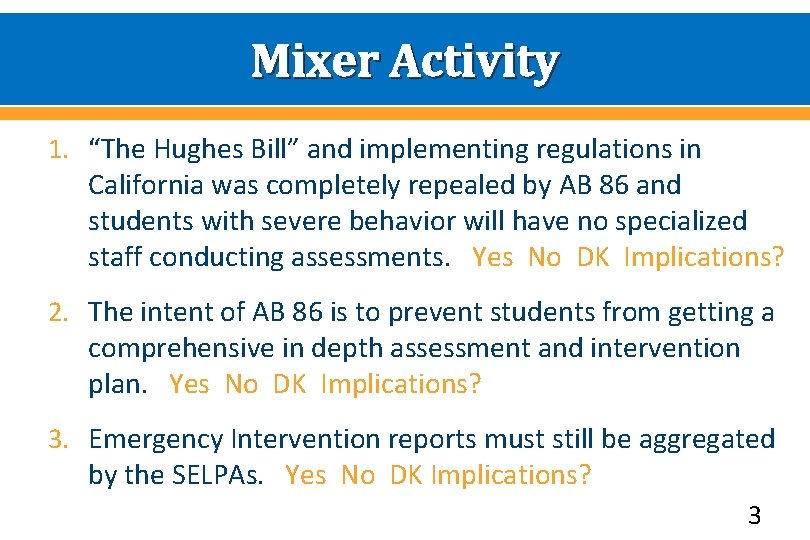 Mixer Activity 1. “The Hughes Bill” and implementing regulations in California was completely repealed